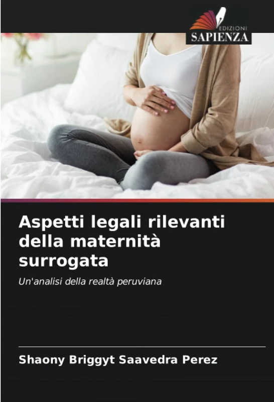 Aspetti legali rilevanti della maternità surrogata: Un'analisi della realtà peruviana