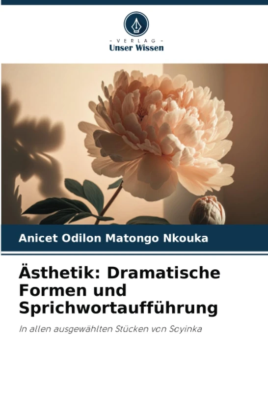 Ästhetik: Dramatische Formen und Sprichwortaufführung: In allen ausgewählten Stücken von Soyinka
