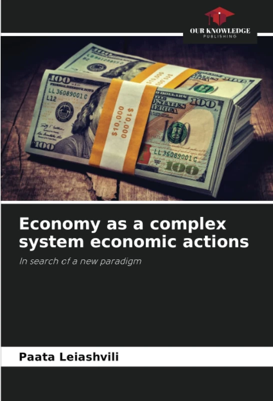 Economy as a complex system economic actions: In search of a new paradigm