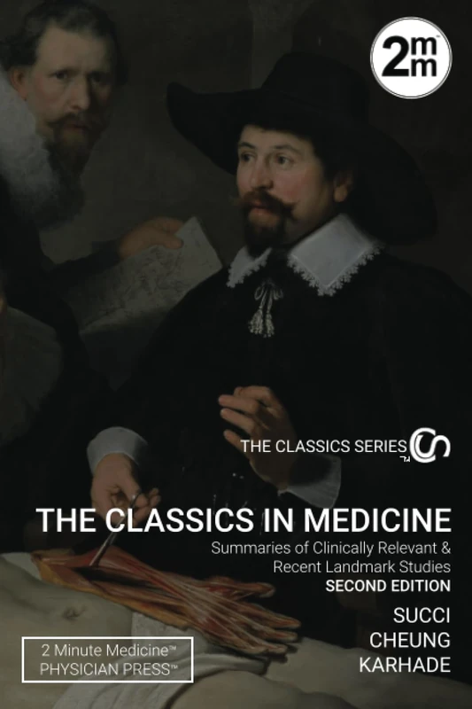 2 Minute Medicine's The Classics in Medicine: Summaries of Clinically Relevant & Recent Landmark Studies, 2e (The Classics Series)