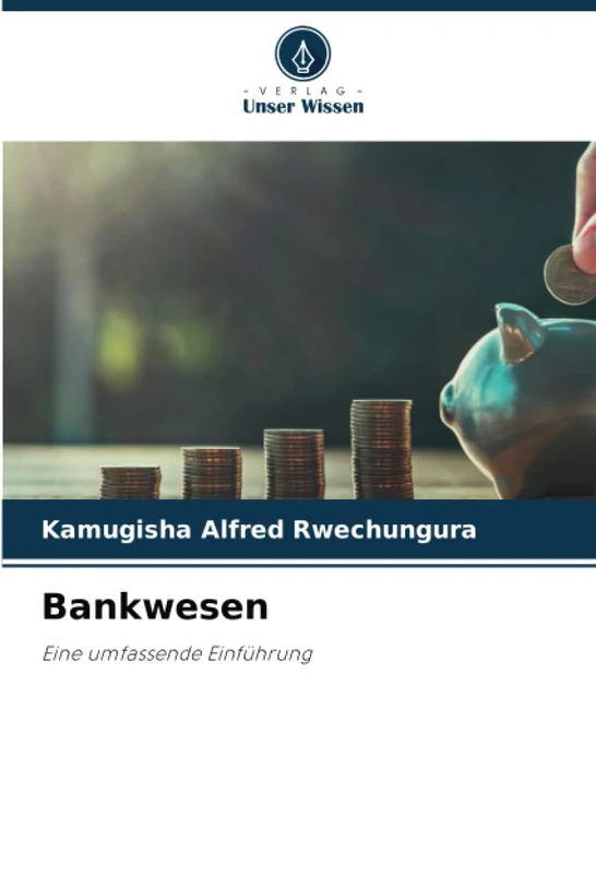 Bankwesen: Eine umfassende Einführung
