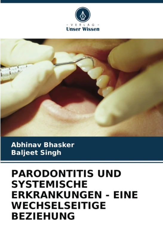 PARODONTITIS UND SYSTEMISCHE ERKRANKUNGEN - EINE WECHSELSEITIGE BEZIEHUNG
