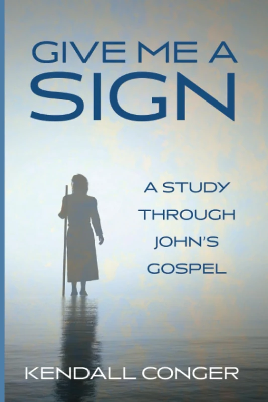 Give Me a Sign: A Study through John's Gospel