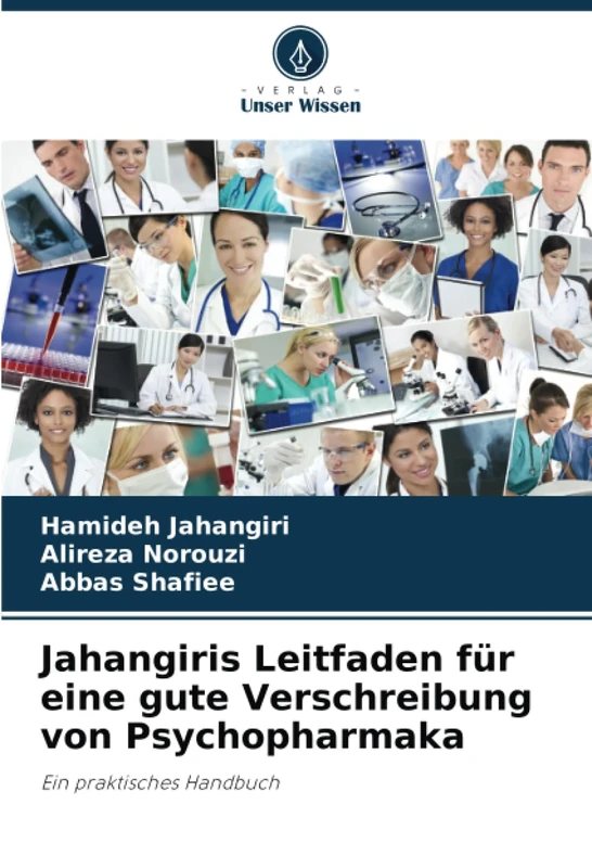 Jahangiris Leitfaden für eine gute Verschreibung von Psychopharmaka: Ein praktisches Handbuch