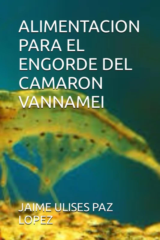 ALIMENTACION PARA EL ENGORDE DEL CAMARON VANNAMEI