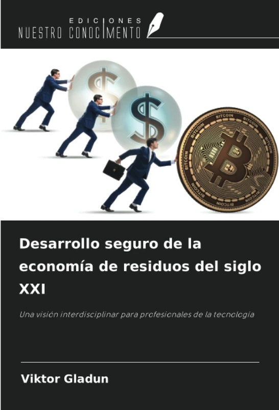 Desarrollo seguro de la economía de residuos del siglo XXI: Una visión interdisciplinar para profesionales de la tecnología