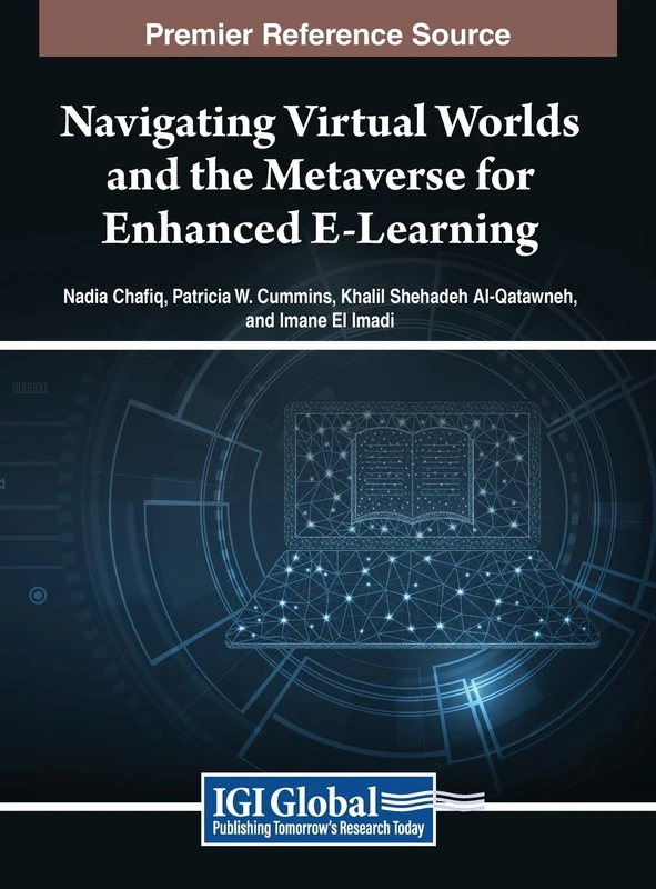 Navigating Virtual Worlds and the Metaverse for Enhanced E-Learning (Advances in Educational Technologies and Instructional Design)
