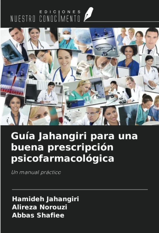 Guía Jahangiri para una buena prescripción psicofarmacológica: Un manual práctico