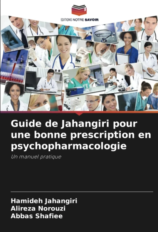 Guide de Jahangiri pour une bonne prescription en psychopharmacologie: Un manuel pratique