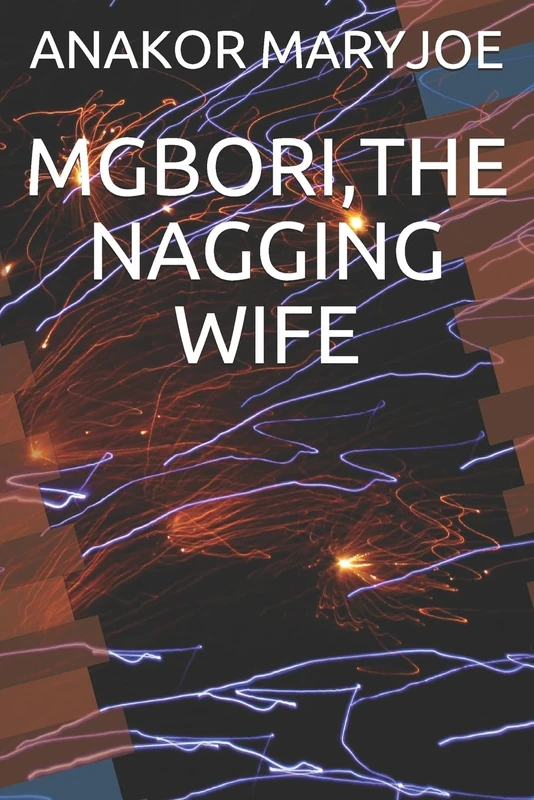 MGBORI,THE NAGGING WIFE