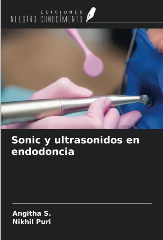 Sonic y ultrasonidos en endodoncia