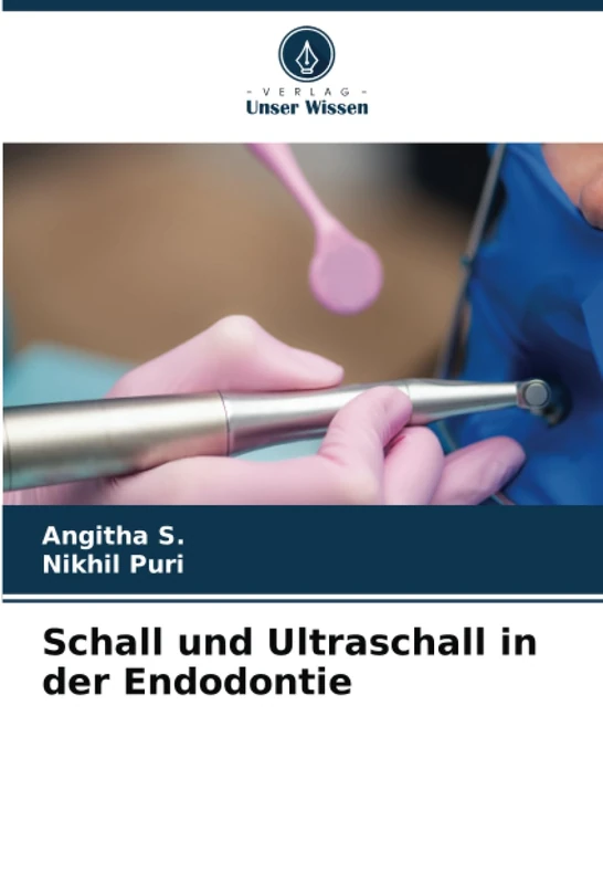 Schall und Ultraschall in der Endodontie