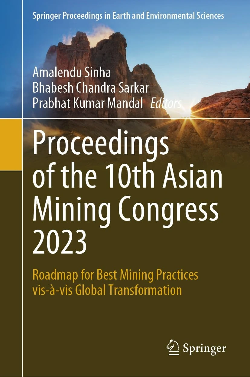 Proceedings of the 10th Asian Mining Congress 2023: Roadmap for Best Mining Practices vis-à-vis Global Transformation (Springer Proceedings in Earth and Environmental Sciences)