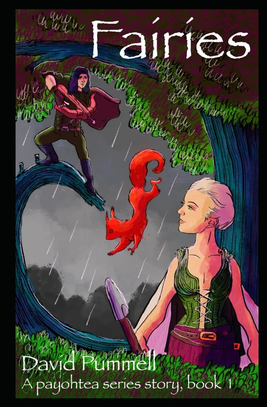 Fairies: A Payohtea series story, book 1 (The Payohtea series)