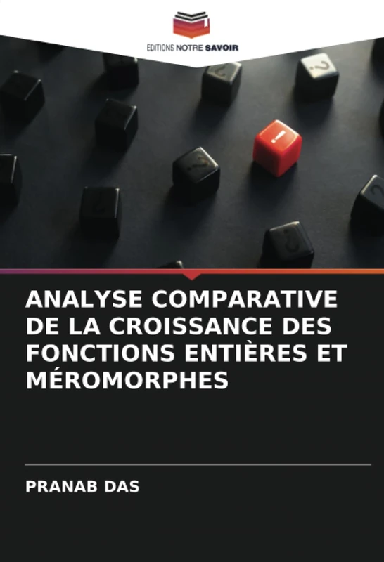 ANALYSE COMPARATIVE DE LA CROISSANCE DES FONCTIONS ENTIÈRES ET MÉROMORPHES