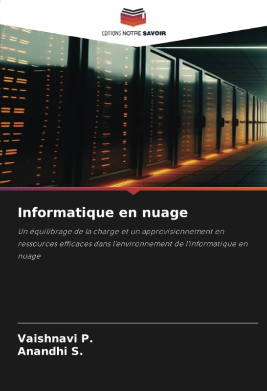 Informatique en nuage: Un équilibrage de la charge et un approvisionnement en ressources efficaces dans l'environnement de l'informatique en nuage
