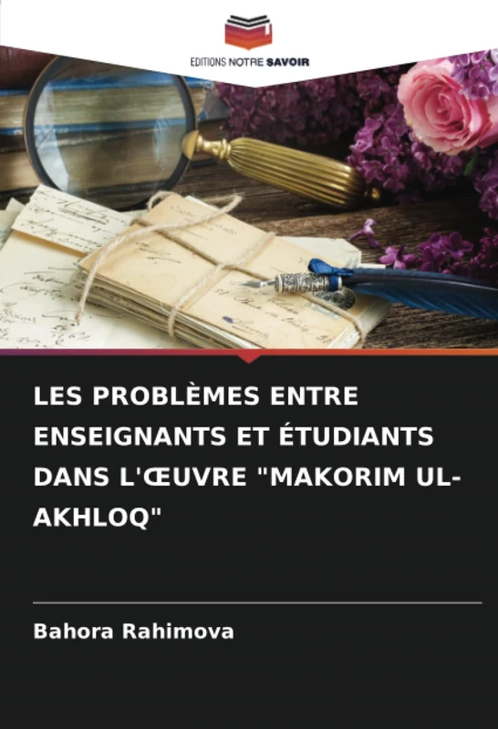 LES PROBLÈMES ENTRE ENSEIGNANTS ET ÉTUDIANTS DANS L'ŒUVRE "MAKORIM UL-AKHLOQ"