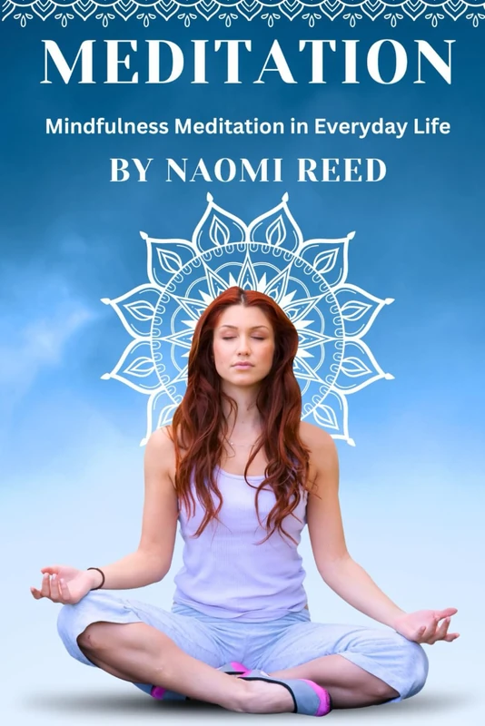 MEDITATION: Mindfulness Meditation in Everyday Life