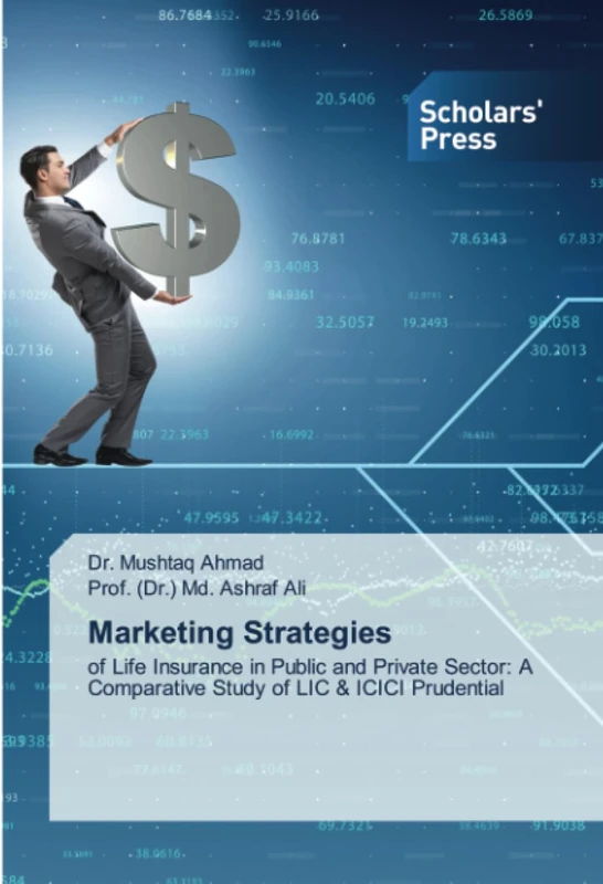 Marketing Strategies: of Life Insurance in Public and Private Sector: A Comparative Study of LIC & ICICI Prudential