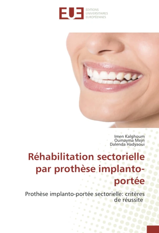 Réhabilitation sectorielle par prothèse implanto-portée: Prothèse implanto-portée sectorielle: critères de réussite