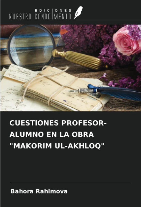 CUESTIONES PROFESOR-ALUMNO EN LA OBRA "MAKORIM UL-AKHLOQ"