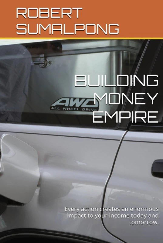BUILDING MONEY EMPIRE: Every action creates an enormous impact to your income today and tomorrow.