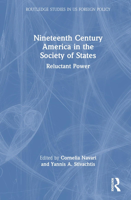 Routledge Nineteenth Century America in the Society of States