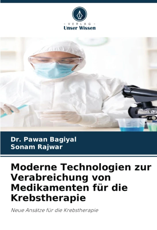 Moderne Technologien zur Verabreichung von Medikamenten für die Krebstherapie: Neue Ansätze für die Krebstherapie