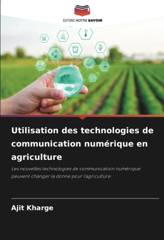 Utilisation des technologies de communication numérique en agriculture: Les nouvelles technologies de communication numérique peuvent changer la donne pour l'agriculture