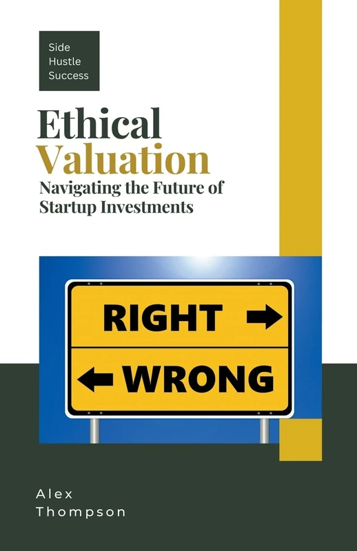 Ethical Valuation: Navigating the Future of Startup Investments