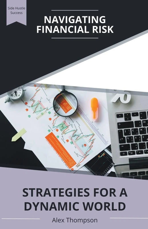 Navigating Financial Risk: Strategies for a Dynamic World