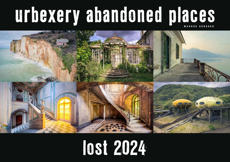 Lost 2024 - Kalender Urbexery Abandoned Places A3 Calendar: urbexery abandoned places