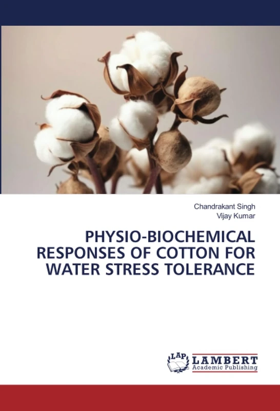PHYSIO-BIOCHEMICAL RESPONSES OF COTTON FOR WATER STRESS TOLERANCE