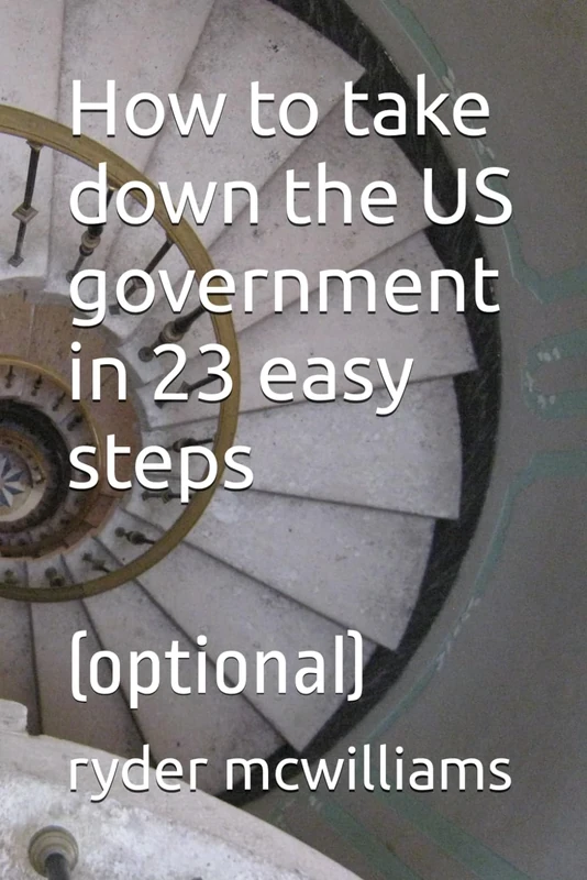 How to take down the US government in 23 easy steps: (optional) - Image 1