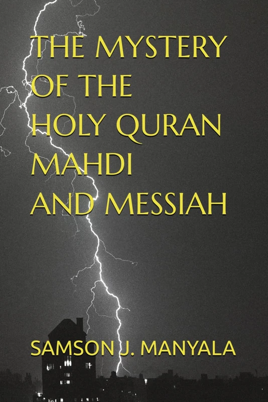 THE MYSTERY OF THE HOLY QURAN MAHDI AND MESSIAH.