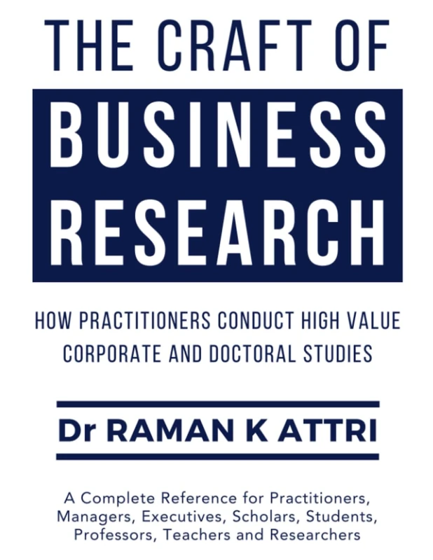 The Craft of Business Research: How Practitioners Conduct High Value Corporate and Doctoral Studies