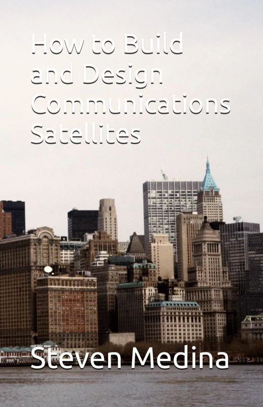How to Build and Design Communications Satellites - Image 1