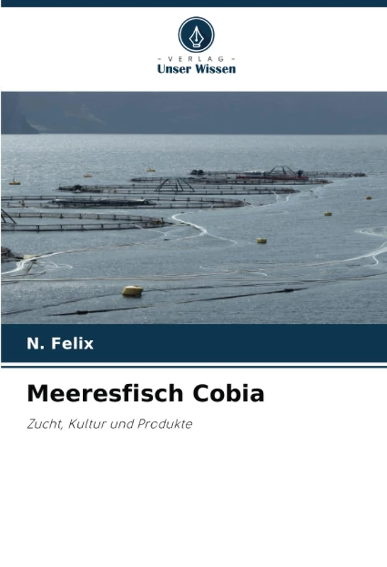 Meeresfisch Cobia: Zucht, Kultur und Produkte