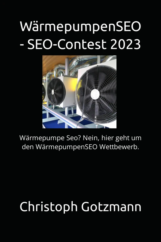 WärmepumpenSEO - SEO-Contest 2023: Wärmepumpe Seo? Nein, hier geht um den WärmepumpenSEO Wettbewerb. - Image 1