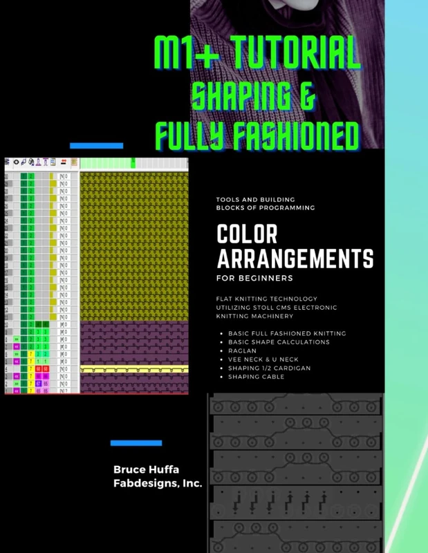 Stoll M1+ Shaping & Fully Fashioned For Color Arrangements Programming for Beginners: Flat Knitting Technology for Stoll CMS Machinery