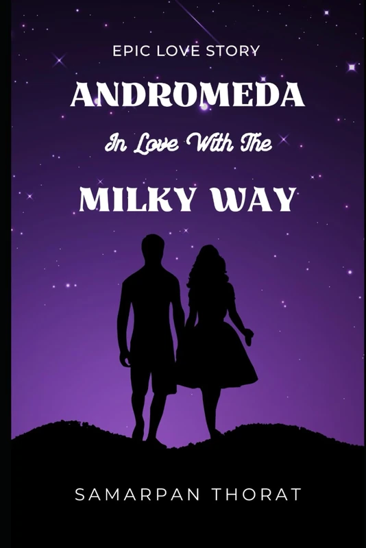 Andromeda in Love with the Milky Way - An Epic Love Story - Image 1