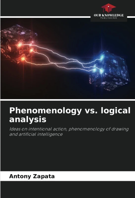 Phenomenology vs. logical analysis: Ideas on intentional action, phenomenology of drawing and artificial intelligence