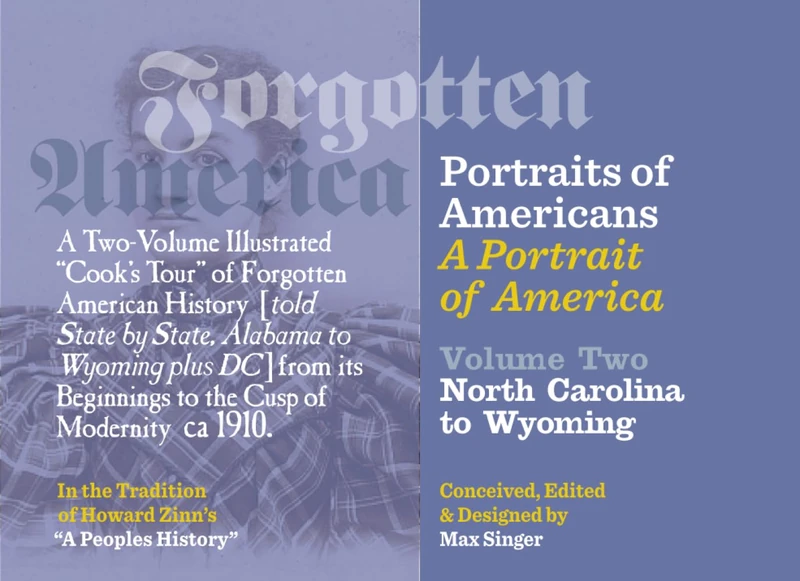 Forgotten America. Portraits of Americans. A Portrait of America | Volume Two | From North Carolina to Wyoming: An illustrated “Cook’s Tour” of Forgotten American History.