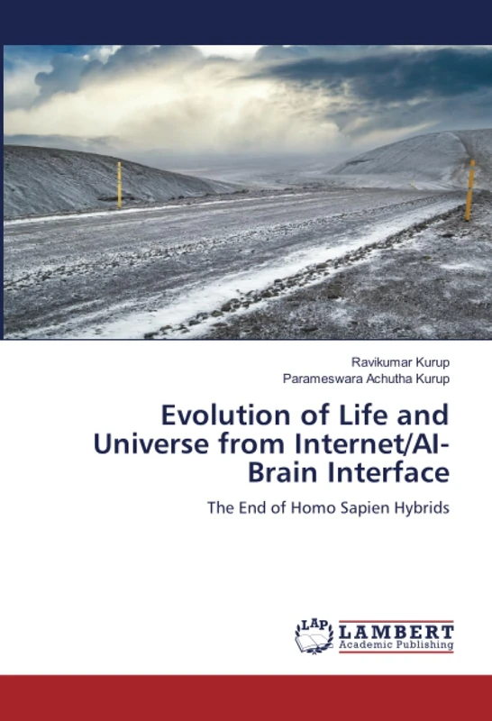 Evolution of Life and Universe from Internet/AI-Brain Interface: The End of Homo Sapien Hybrids