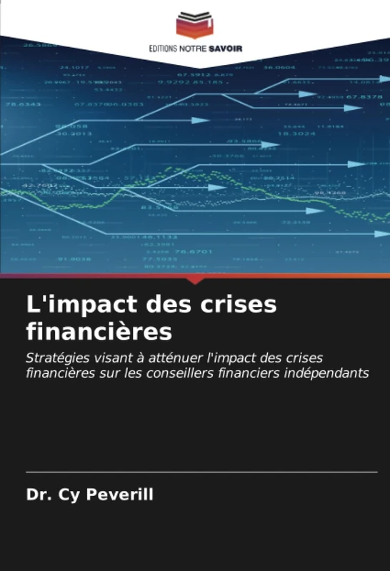 L'impact des crises financières: Stratégies visant à atténuer l'impact des crises financières sur les conseillers financiers indépendants