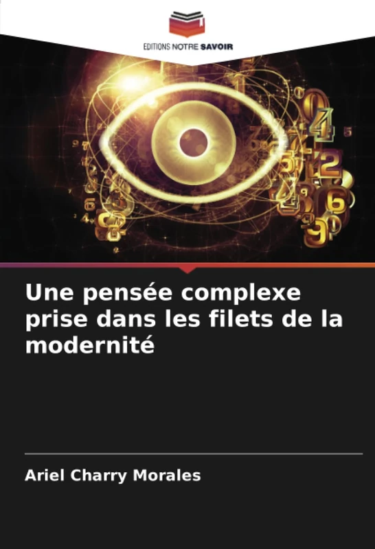 Une pensée complexe prise dans les filets de la modernité