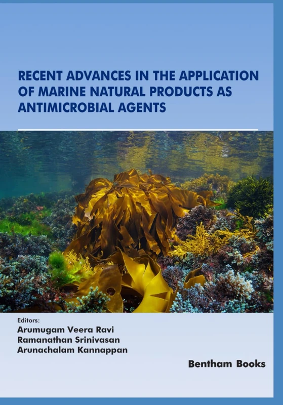 Recent Advances in the Application of Marine Natural Products as Antimicrobial Agents: 3 (Frontiers in Antimicrobial Agents)