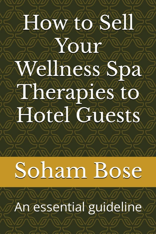 How to Sell Your Wellness Spa Therapies to Hotel Guests: An essential guideline