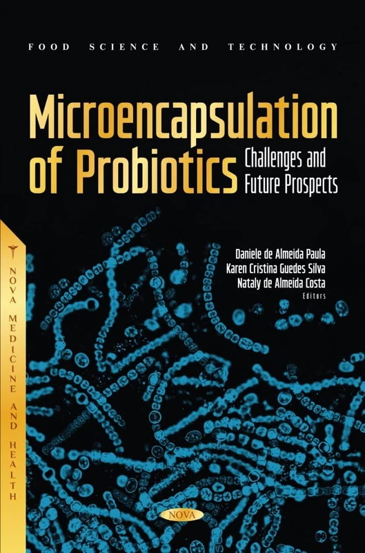 Microencapsulation of Probiotics: Challenges and Future Prospects (Food Science and Technology Series)