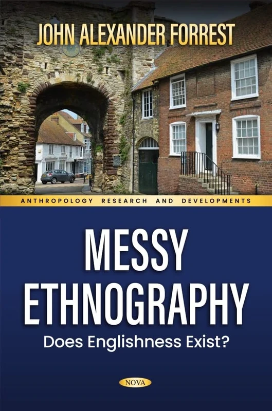 Messy Ethnography: Does Englishness Exist? (Anthropology Research and Developments Series)